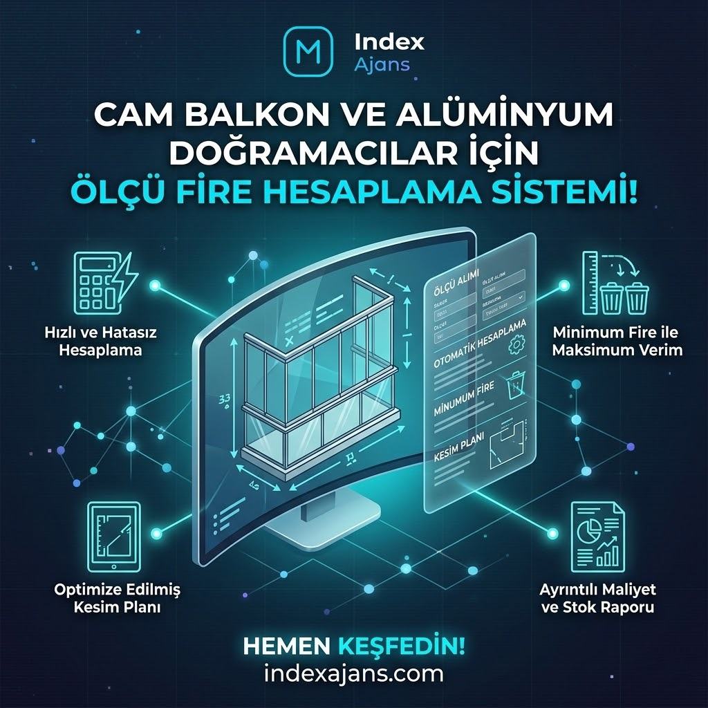 Cam Balkon ve Alüminyum Doğramacılar İçin Ölçü & Fire Hesaplama Sistemi